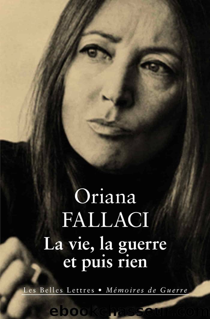 La vie, la guerre et puis rien by Oriana Fallaci