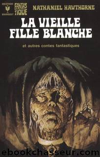 La vieille fille blanche by Nathaniel Hawthorne