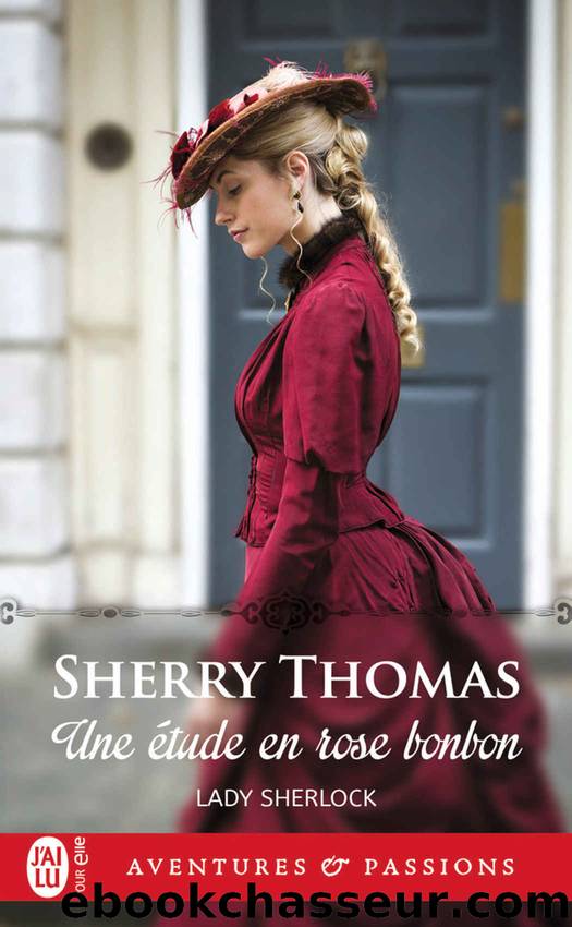Lady Sherlock 1 - Une etude en rose bonbon - Sherry Thomas by Sherry Thomas