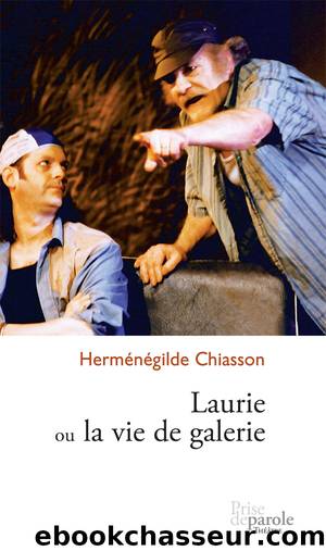 Laurie ou la vie de galerie by Herménégilde Chiasson