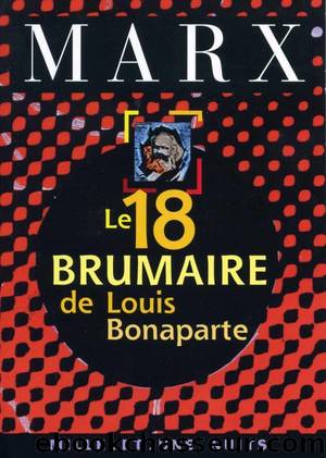 Le 18 Brumaire de Louis Bonaparte by Marx