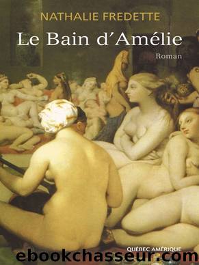 Le Bain d'AmÃ©lie by Nathalie Fredette
