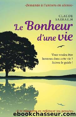 Le Bonheur d'une vie (French Edition) by Claude Sarrailh