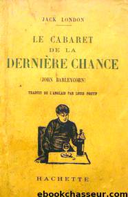 Le Cabaret de la dernière chance (John Barleycorn) by Jack London
