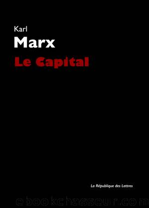 Le Capital by Karl Marx