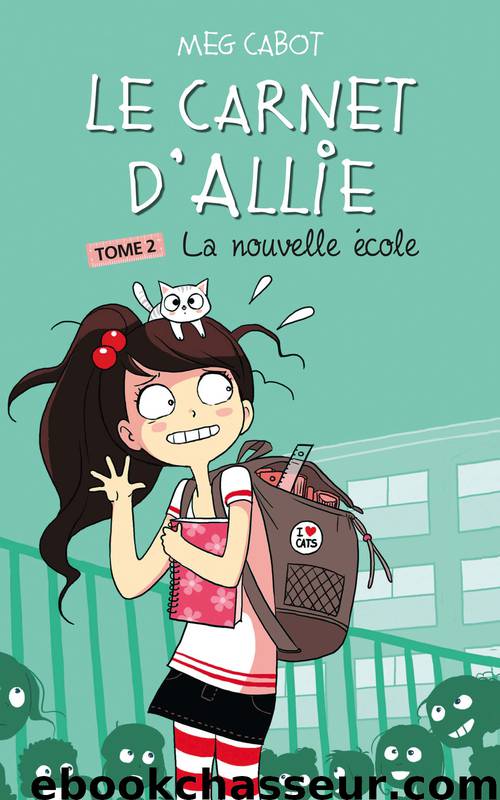 Le Carnet d'Allie 2 - La nouvelle école by Cabot