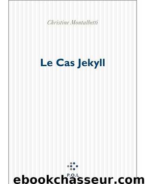 Le Cas Jekyll by Christine Montalbetti