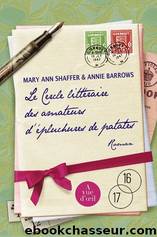Le Cercle LittÃ©raire Des Amateurs D'Ã©pluchures De Patates by Shaffer Mary