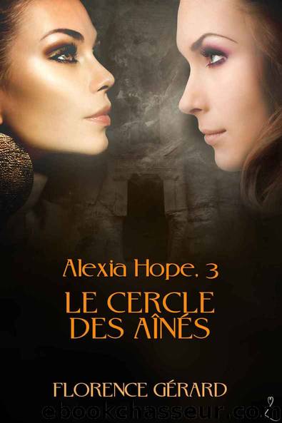 Le Cercle des aÃ®nÃ©s: Alexia Hope, Tome 3 (French Edition) by Florence Gérard