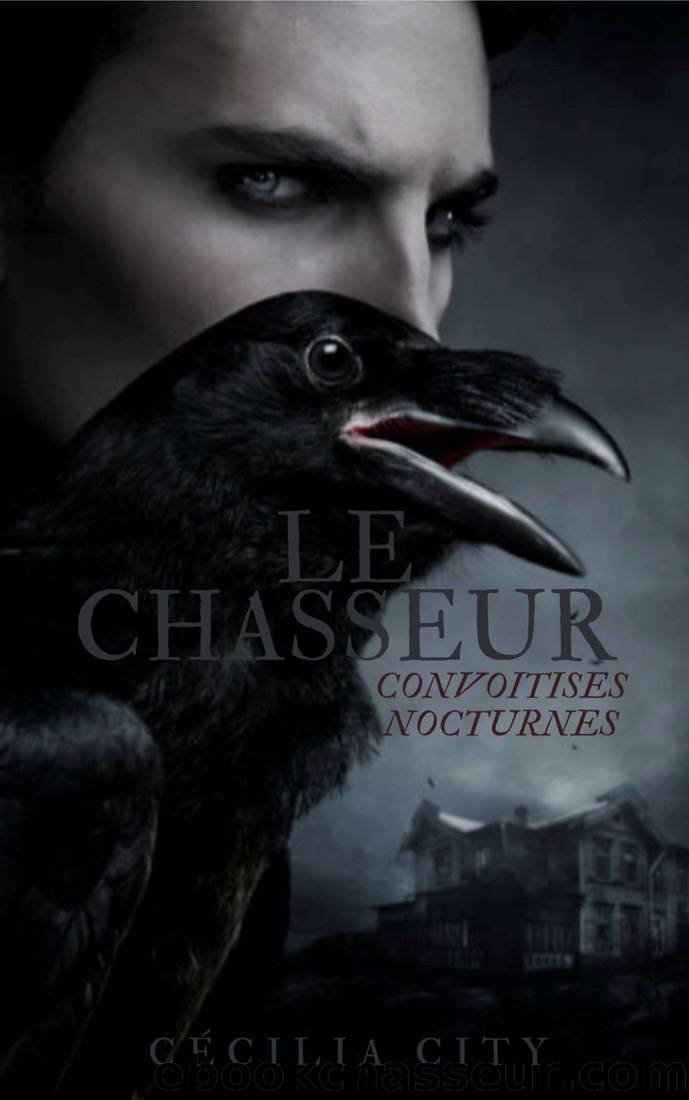 Le Chasseur : convoitises nocturnes (T1) (French Edition) by Cécilia City