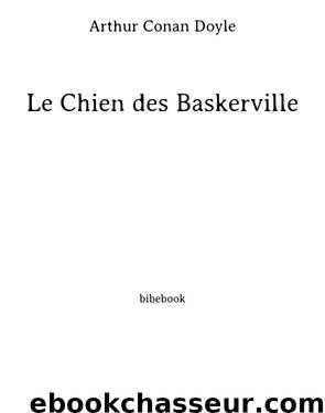 Le Chien des Baskerville by Arthur Conan Doyle