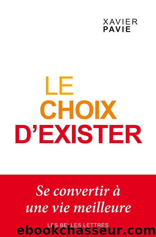 Le Choix d'exister by Xavier Pavie