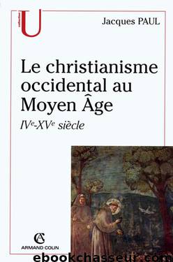 Le Christianisme Occidental Au Moyen Âge: IVe-XVe Siècle by Histoire du Moyen Age