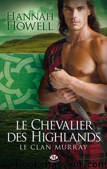 Le Clan Murray 02 Le Chevalier des Highlands by Howell Hannah