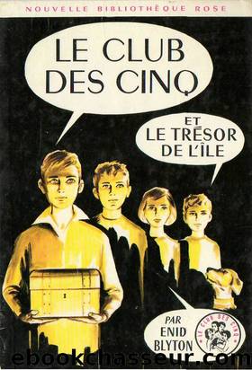 Le Club des Cinq - 01 - Le Club des Cinq et le trésor de l'île (1942) by Blyton Enid
