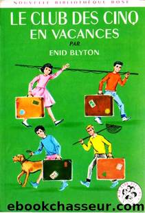 Le Club des Cinq - 04 - Le Club des Cinq en vacances by Blyton Enid