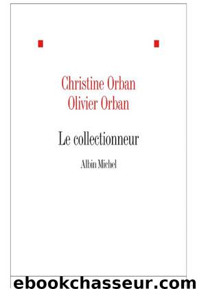 Le Collectionneur by Christine Orban