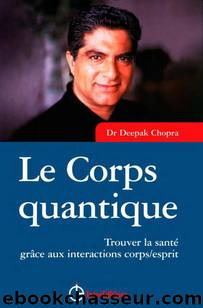 Le Corps Quantique by Deepak Chopra