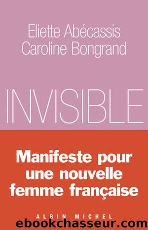 Le Corset invisible by Abécassis & Abécassis Eliette & Bongrand Caroline & Eliette Abécassis & Caroline Bongrand