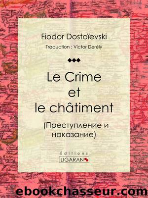 Le Crime et le chÃ¢timent by Fiodor Dostoïevski
