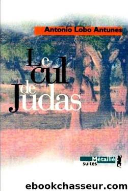 Le Cul de Judas by Lobo Antunes António