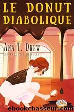Le Donut diabolique: un huis clos frissonnant dans un manoir (French Edition) by Ana T. Drew