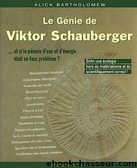 Le Génie de Viktor Schauberger by Alick Bartholomew