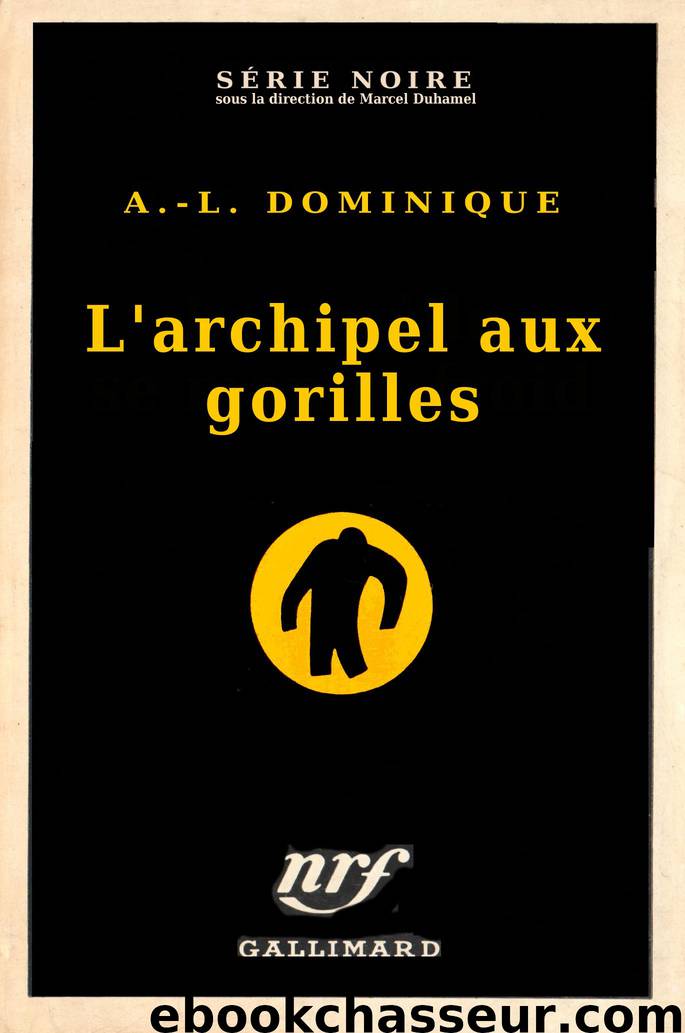 Le Gorille 07 - L'Archipel Aux Gorilles by Antoine Dominique
