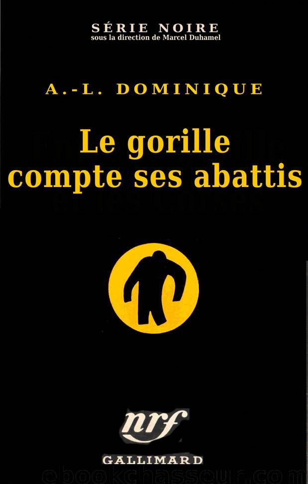 Le Gorille 15 - Le Gorille Compte Ses Abattis by Antoine Dominique