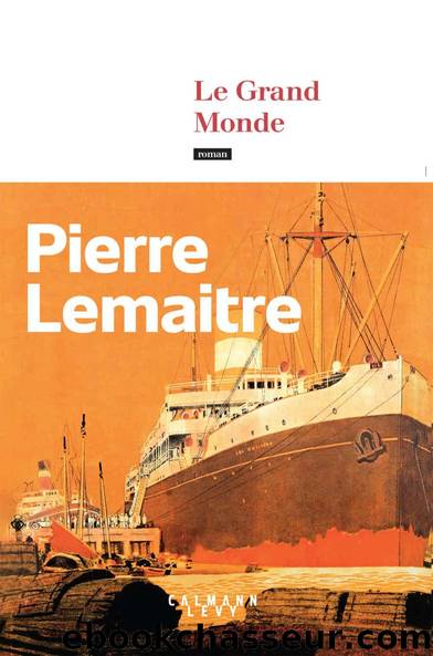 Le Grand Monde by Lemaitre Pierre