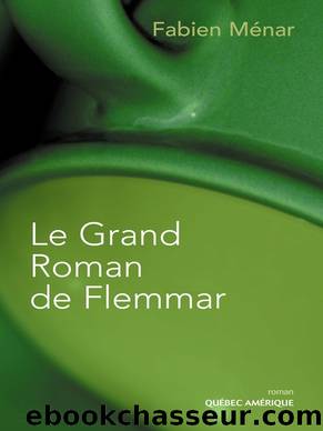 Le Grand Roman de Flemmar by Fabien Ménar