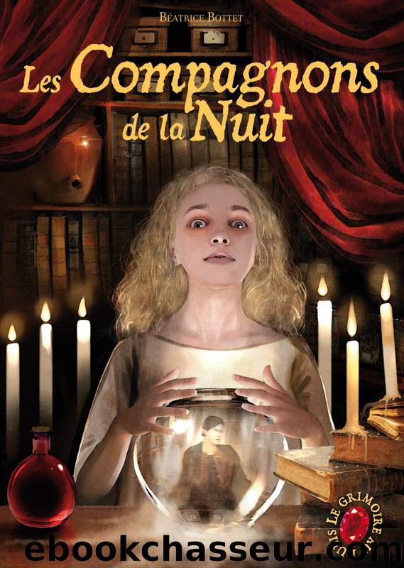 Le Grimoire au rubis, cycle 2, 2 Les Compagnons de la nuit (2007) by Bottet Béatrice
