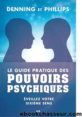 Le Guide Pratique des Pouvoirs Psychiques by Denning et Phillips