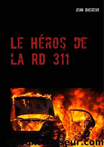 Le HÃ©ros de la RD 311 by Jean Ducreux