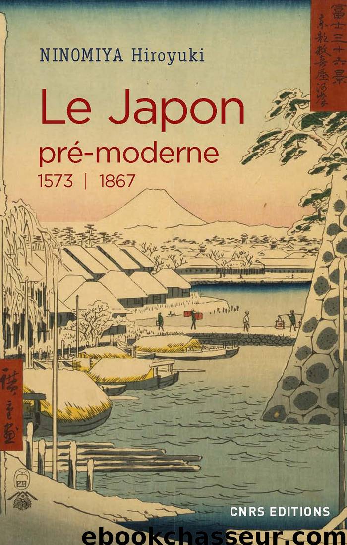Le Japon pré-moderne (1573-1867) by Ninomiya Hiroyuki