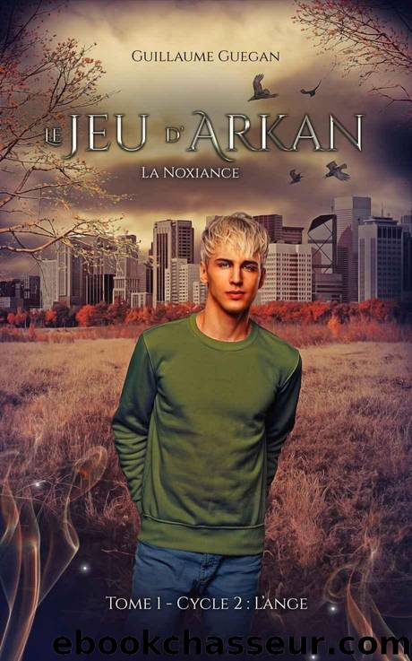 Le Jeu d'Arkan (La Noxiance Cycle II Tome 1) (French Edition) by Guillaume Guegan