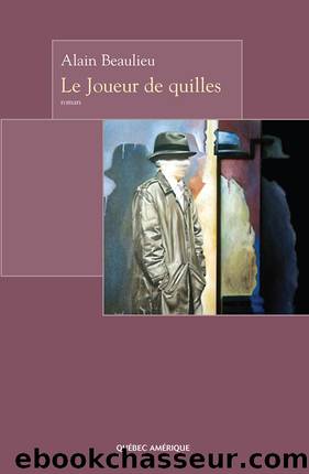 Le Joueur de quilles by Alain Beaulieu
