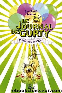 Le Journal de Gurty 4 Printemps de chien by Bertrand Santini