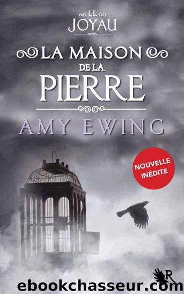 Le Joyau - La Maison de la Pierre by Amy EWING