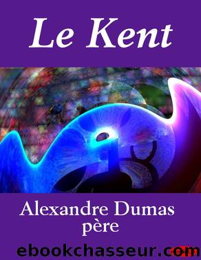 Le Kent by Alexandre Dumas