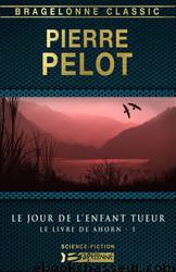Le Livre de Ahorn - 01 - Le Jour de l'enfant tueur by Pierre Pelot