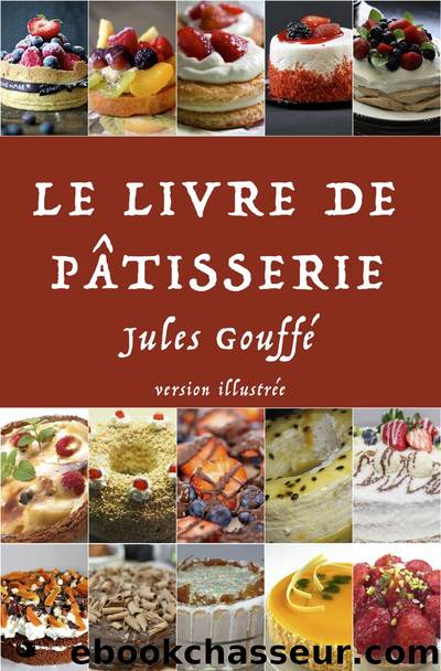 Le Livre de Pâtisserie by Jules Gouffé