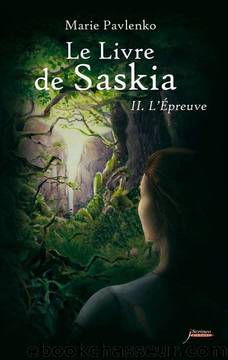 Le Livre de Saskia 2 - L'Ã©preuve by Pavlenko Marie
