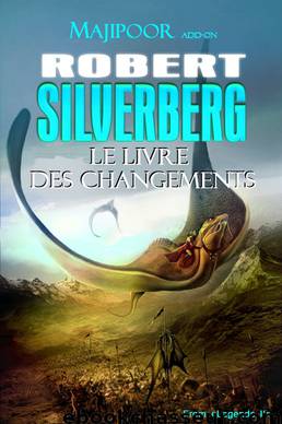 Le Livre des Changements by Silverberg Robert