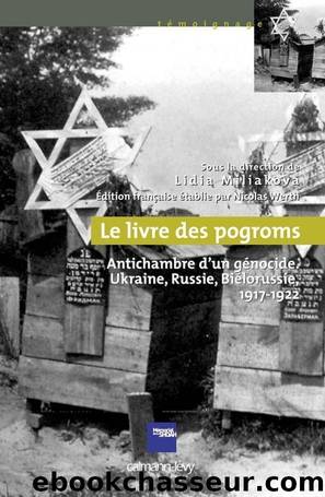 Le Livre des pogroms - Antichambre d'un génocide, Ukraine, Russie, Biélorussie, 1917-1922 by Miliakova Lidia