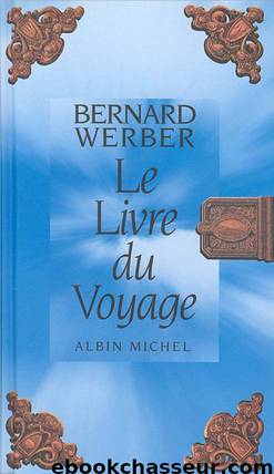 Le Livre du Voyage by Bernard Werber