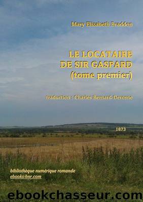 Le Locataire de sir Gaspard (tome 1) by Mary Elizabeth Braddon