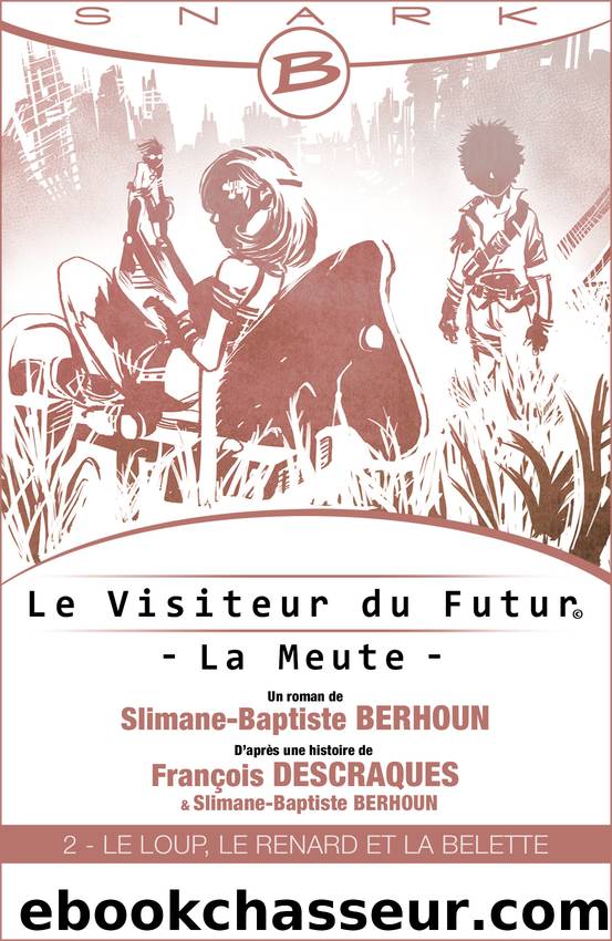 Le Loup, le Renard et la Belette - Le Visiteur du Futur - La Meute - Ãpisode 2 by François Descraques
