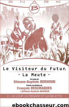 Le Loup, le Renard et la Belette - Le Visiteur du Futur - La Meute - Épisode 2 by Descraques François
