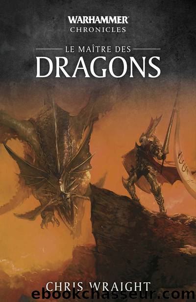 Le MaÃ®tre des Dragons by Chris Wraight